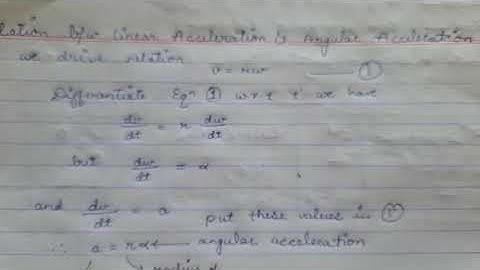 Relation b/w linear Acceleration and Angular Acceleration.