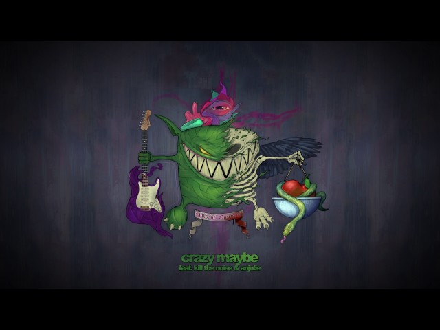 Feed Me - Crazy Maybe