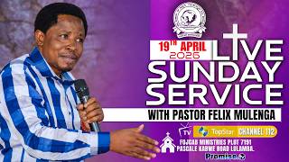 THE PRESENCE OF GOD MEANS A SOLUTION PART II | SUNDAY SERVICE WITH PASTOR FELIX MULENGA | 19/04/2026