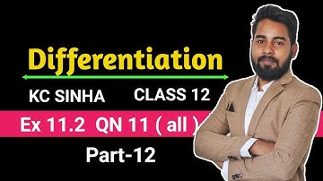 DIFFERENTIATION 12 || KC SINHA EX 11.2 || CLASS 12 || 12th BOARD 2022 || DEEPAK ROY