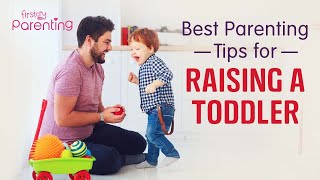 Parenting Tips for Raising a Toddler