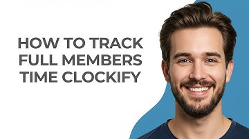 How to Track Full Members Time Clockify - UPDATED!