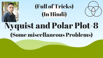 Nyquist and Polar Plot-8 (Control System-28) by SAHAV SINGH YADAV