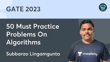50 Must Practice Problems On Algorithms | Subbarao Lingamgunta  | Unacademy Computer Science