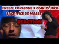 FREEZE CORLEONE X OSIRUS JACK - SACRIFICE DE MASSE REACTION | WITH ENGLISH TRANSLATION|