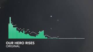 Our Hero Rises - Original