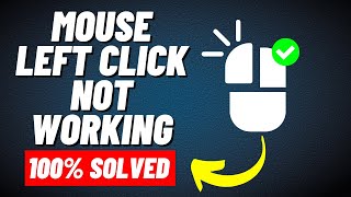 {solved} how to fix mouse left click not working on windows 11 [tutorial]