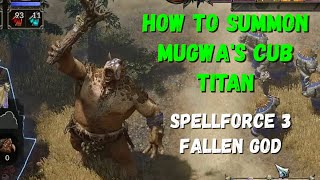 Spellforce 3 Fallen God - How To Summon Mugwas Cub An Tutorial, Chosen By Mugwa, Blood Harvest