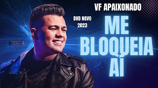 ME BLOQUEIA AÍ - VITOR FERNANDES DVD VF APAIXONADO 2023
