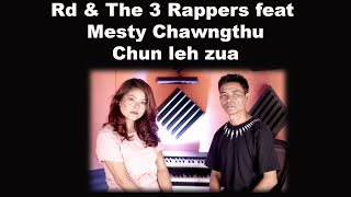 Rd \& The 3 Rappers ft Mesty Chawngthu - KA CHUN LEH ZUA (re-make)