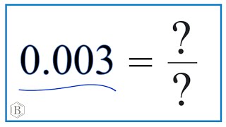 0.003 as a Fraction (simplified form)