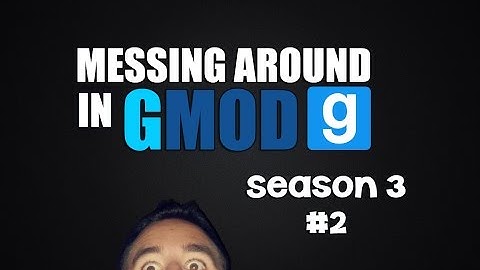 "I hate this game" Messing Around in GMOD Season 3 Ep. 2 (Funny Trolling/Griefing)