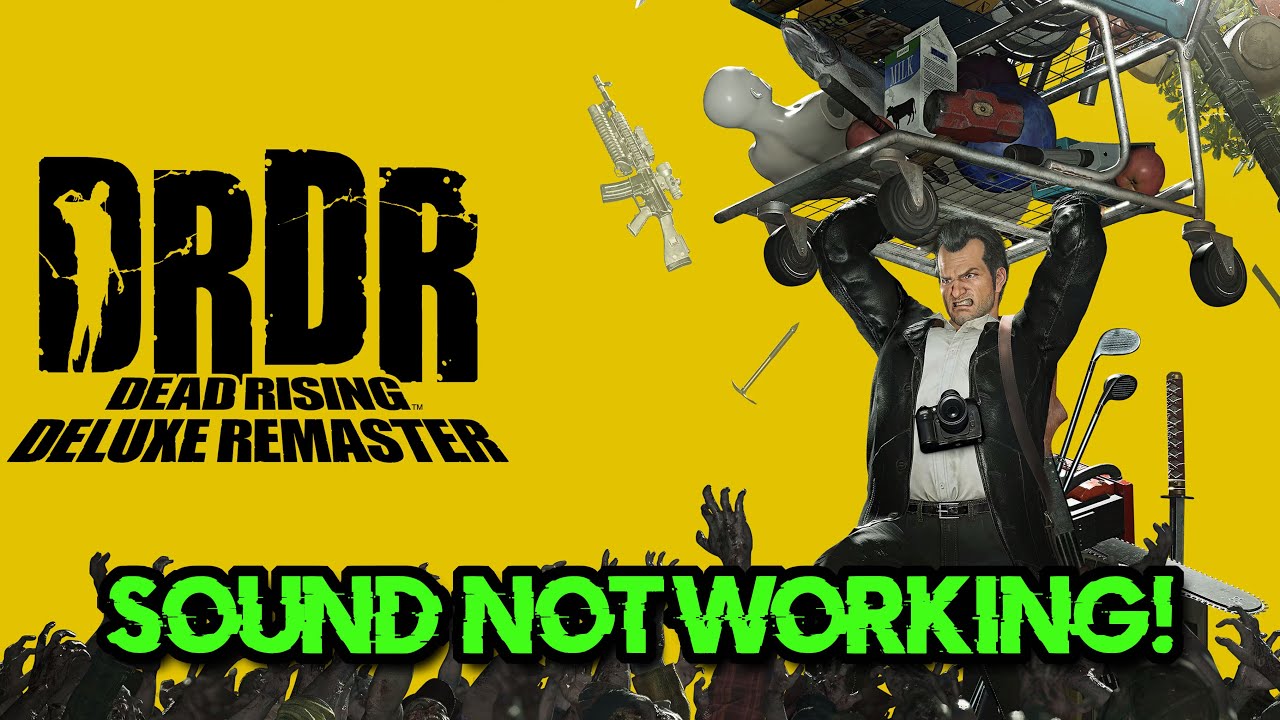 Dead Rising Deluxe Remaster: Fix Sound/Audio Not Working, Crackling ...