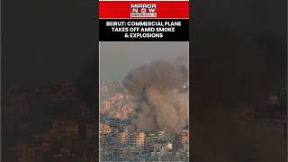 Beirut: Commercial Plane Takes Off Amid Smoke & Explosions After Israeli Airstrikes #shorts