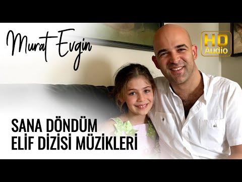 Murat Evgin - Sana Döndüm- He vuelto a ti  Letra en español | Elif Dizisi Müzikleri