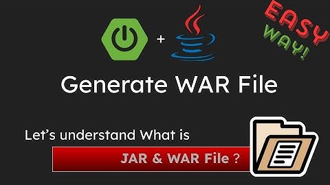 "Generating war file of Spring Boot project : Understanding what is JAR and WAR Files?"