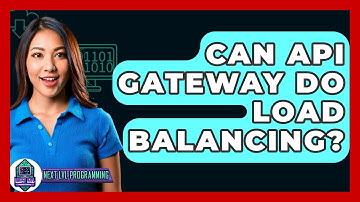 Can API Gateway Do Load Balancing? - Next LVL Programming