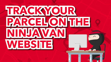 How to Track & Trace Your Ninja Van Parcel | Ninja Van Malaysia