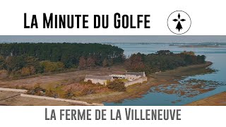 La Minute du Golfe - E14 - La ferme de la Villeneuve, Séné
