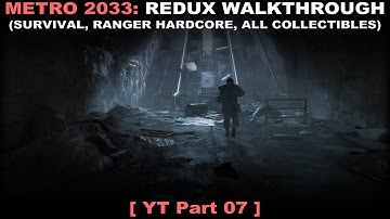 Metro 2033: Redux walkthrough part 7 (Survival Ranger Hardcore, All collectibles, No commentary) PC