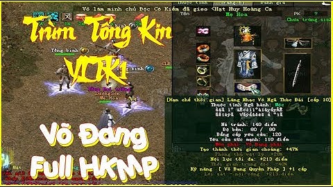 Cao Thủ Võ Đang Full Sét Hoàng Kim Môn Phái Là Một Nỗi Khiếp Sợ Trong Tống Kim Võ Lâm 1 - VLTK 1 CTC