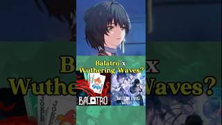 Wuwa enters into Balatro?