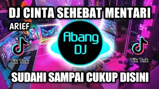 DJ CINTA SEHEBAT MENTARI ARIEF REMIX VIRAL TIKTOK TERBARU 2022 DJ ARIEF CINTA SEHEBAT MENTARI