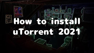 How to install uTorrent 2021