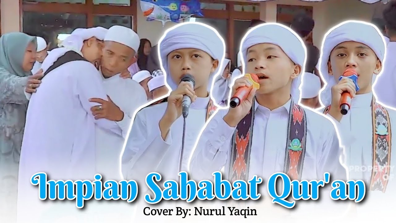 Impian Sahabat Qur'an | Cover By: Nurul Yaqin, Wisuda Hai'ah Tahfidzil Qur'an PP. MAUIDZUL AMIN