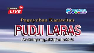 🅿️▶️ #LIVE PUDJI LARAS I NADA BUDAYA AUDIO I BOLOGARANG, 23 SEPTEMBER 2022