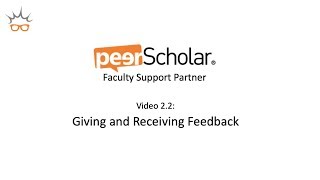 Giving and Receiving Feedback - peerScholar Support Partner Video 2.2