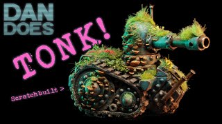 How to SCRATCHBUILD a TONK With a Twist!