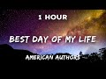 1 hour american authors  best day of my life  1 hour loop
