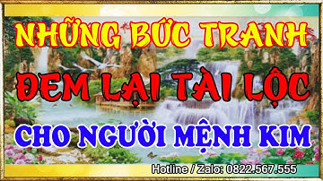 Mệnh Kim Muốn Giàu Sang Phú Quý Thì Treo Ngay Những Bức Tranh Này Để Thu Hút Tài Lộc Vào Nhà