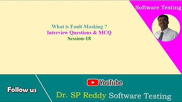 #ST18 || WHAT IS FAULT MASKING ? || INTERVIEW QUESTIONS & MCQs || SOFTWARE TESTING||By Dr. SP Reddy