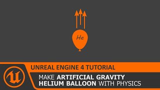 UE4 Physics Helium Balloon - Artificial or Anti Gravity Tutorial How To screenshot 1
