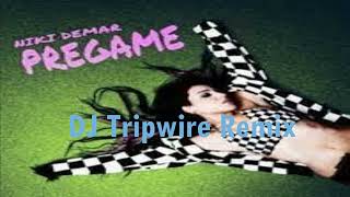 PREGAME  - Niki Demar (with 7evin7ins) - DJ Tripwire Remix