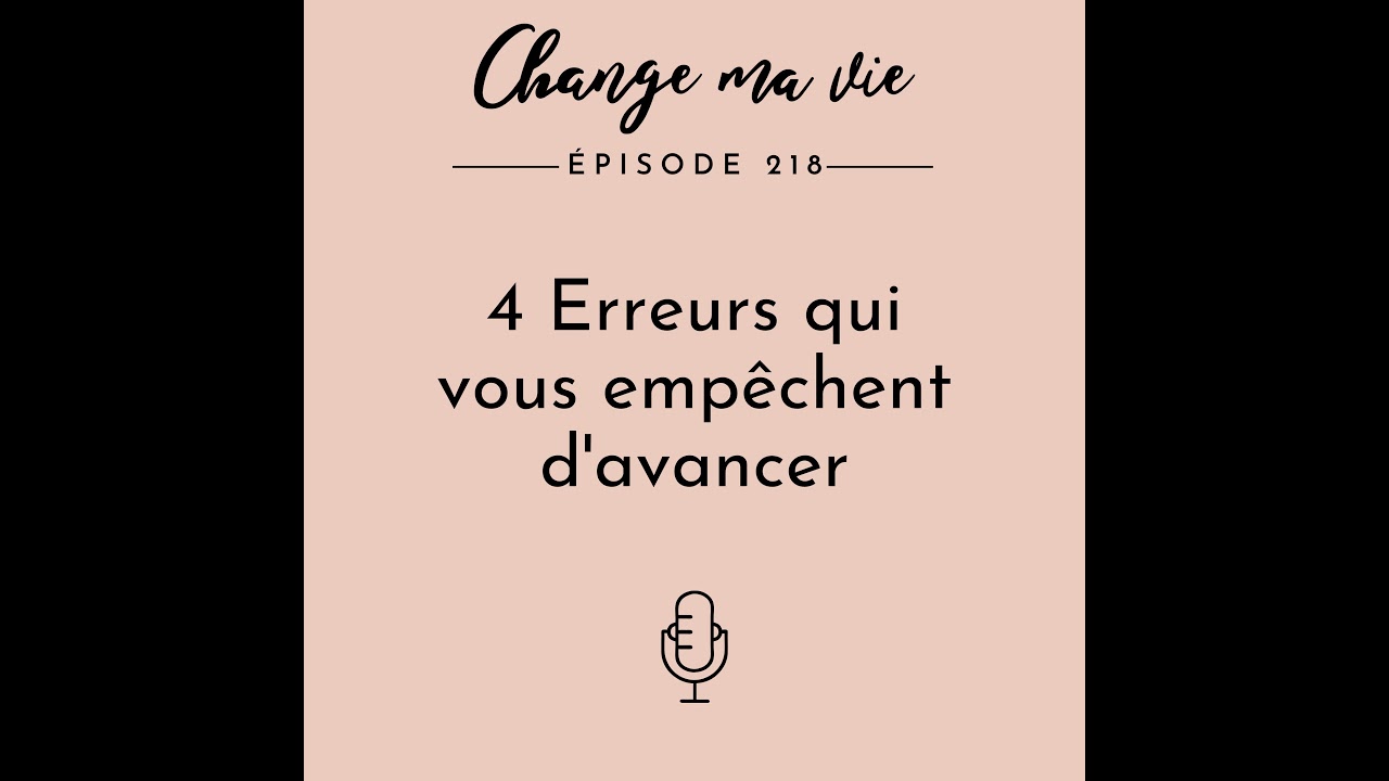 4 Erreurs qui vous empêchent d'avancer