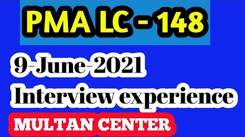 || PMA LC-148 || INTERVIEW EXPERIENCE | MULTAN CENTER | | 9 June 2021 | ARMY INITIAL TEST |