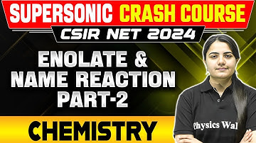 Enolate and Name Reaction Chemistry PYQs | CSIR NET Chemical Sciences | CSIR NET 2024 - Part 2