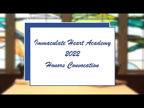 Immaculate Heart Academy 2022 Honors Convocation