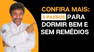 MAIS 5 PASSOS PARA DORMIR BEM E SEM REMÉDIOS!