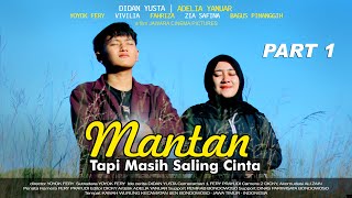 KISAH SEDIH! MANTAN TAPI MASIH SALING CINTA Endingnya Berujung Baper!! Spesial Movie | PART 1