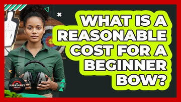 What Is A Reasonable Cost For A Beginner Bow?
