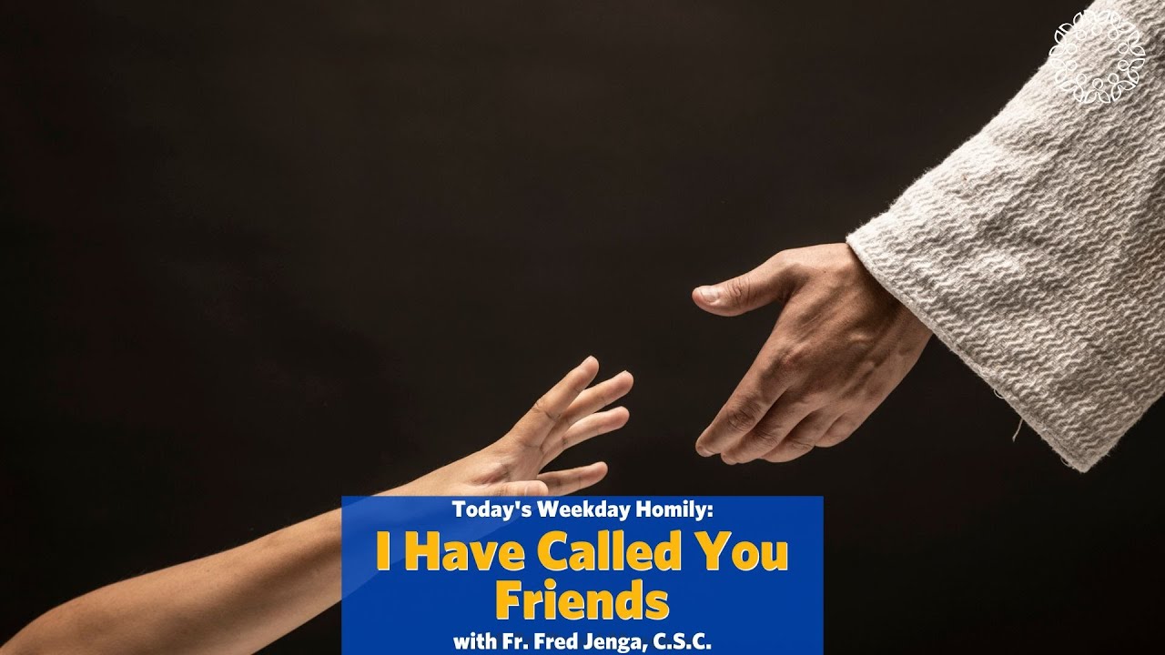 I Have Called You Friends | Father Fred Jenga, C.S.C.