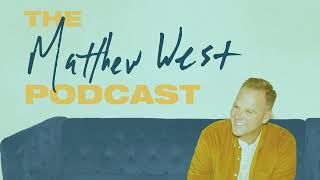 The Matthew West Podcast - Don’t Stop Praying for Others