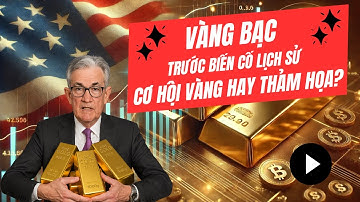Vàng bạc trước biến cố lịch sử: Cơ hội vàng hay thảm họa?