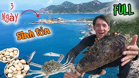 Trải nghiệm 3 ngày 2 đêm trên đảo hoang đặt bẫ,y tìm thức ăn bằng kỹ năng sinh tồn | 3 Days suủvival
