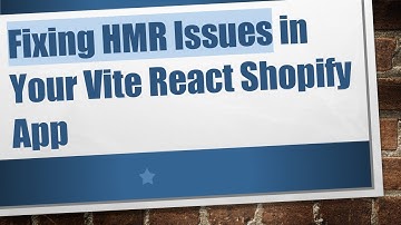 Fixing HMR Issues in Your Vite React Shopify App