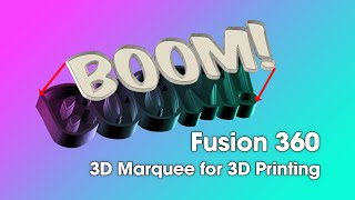 Fusion 360 3D Marquee for 3D Printing